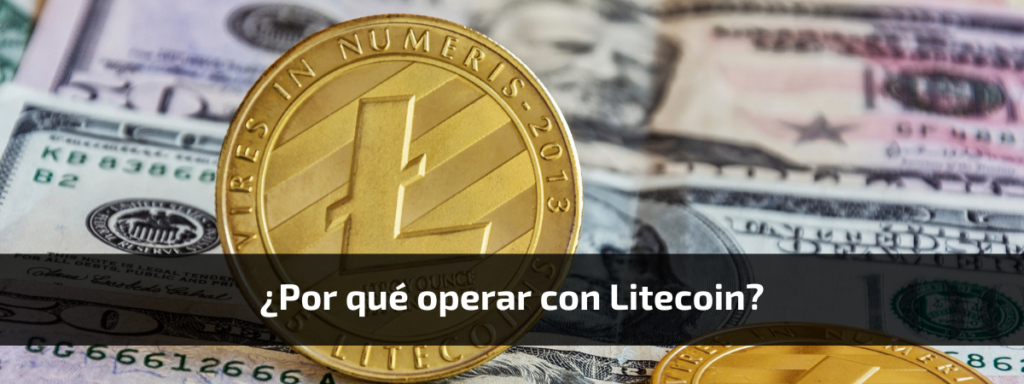 ¿Por qué operar con Litecoin?