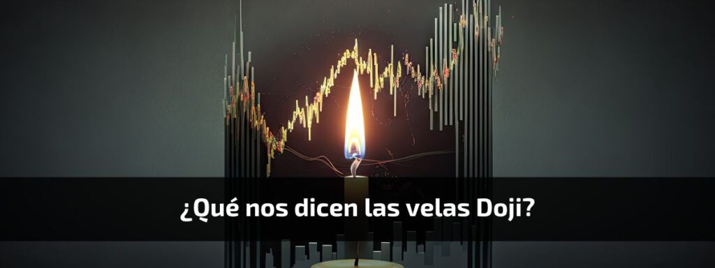 ¿Qué nos dicen las velas Doji?