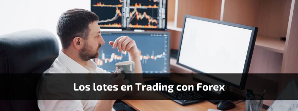 lotes en el trading con Forex